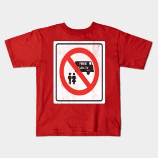 No Free Candy! Kids T-Shirt